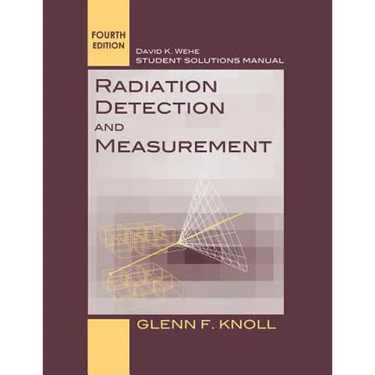 Student Solutions Manual to Accompany Radiation Detection and Measurement, 4e