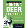 The Beginner's Guide to Hunting Deer for Food