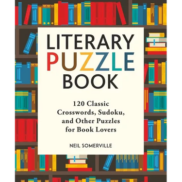 Literary Puzzle Book: 120 Classic Crosswords, Sudoku, and Other Puzzles for Book Lovers