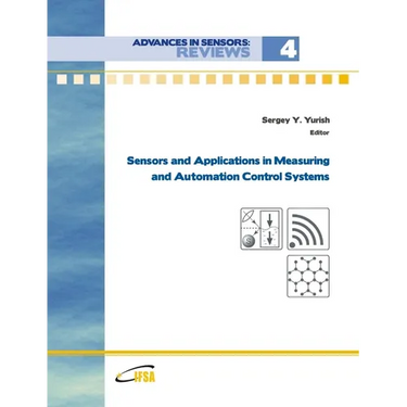 Advances in Sensors: Reviews, Vol.4 'Sensors and Applications in Measuring and Automation Control Systems'