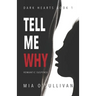 Tell Me Why: Dark Hearts Series Book 1