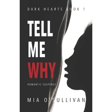Tell Me Why: Dark Hearts Series Book 1