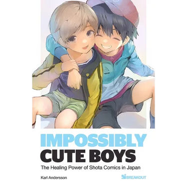 Impossibly Cute Boys: The Healing Power of Shota Comics in Japan