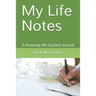 My Life Notes: A Knowing Me Guided Journal