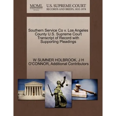 Southern Service Co V. Los Angeles County U.S. Supreme Court Transcript of Record with Supporting Pleadings