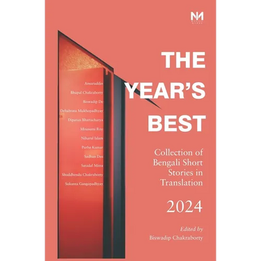 The Year's Best 2024: Collection of Bengali Short Stories in translation, 2024