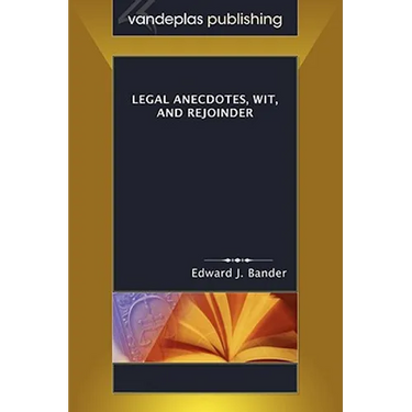 Legal Anecdotes, Wit, and Rejoinder