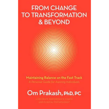From Change to Transformation and Beyond: Maintaining Balance on the Fast Track of Life