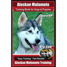 Alaskan Malamute Training Book for Dogs & Puppies By BoneUP DOG Training: Are You Ready to Bone Up? Easy Training * Fast Results Alaskan Malamute Trai
