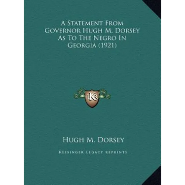 A Statement From Governor Hugh M. Dorsey As To The Negro In Georgia (1921)