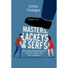Masters, lackeys and serfs: Why authoritarianism persists in the 21st century and how to oppose it