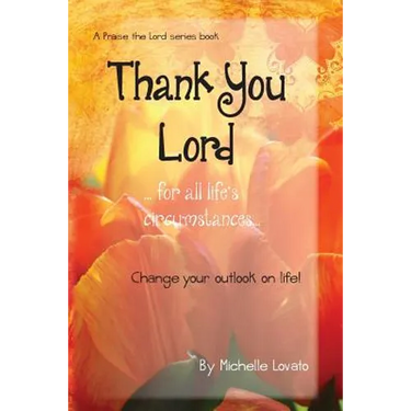 Thank You Lord...for all of life's circumstances...: Change your outlook on life in 2 months