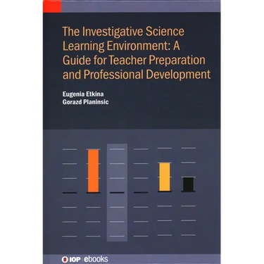 The Investigative Science Learning Environment: A Guide for Teacher Preparation and Professional Development: A guide for teacher preparation and prof