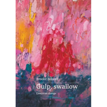Gulp, swallow: Essays on change