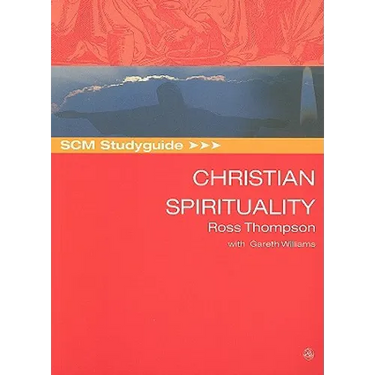SCM Studyguide: Christian Spirituality