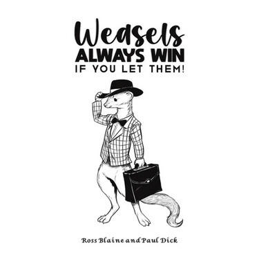 Weasels Always Win