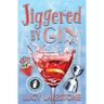 Jiggered by Gin