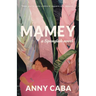 Mamey: a Spanglish Novel