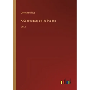 A Commentary on the Psalms: Vol. i
