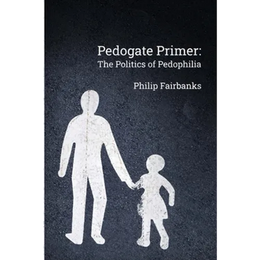 Pedogate Primer: the politics of pedophilia