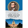 The Story of Abraham Lincoln