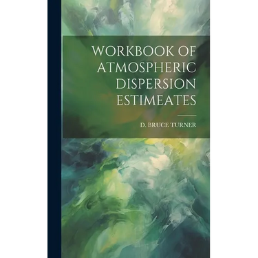 Workbook of Atmospheric Dispersion Estimeates