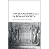 Power and Privilege in Roman Society