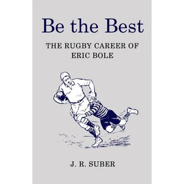 Be the Best: The Rugby Career of Eric Bole