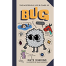 The Mysterious Life & Times of Bug