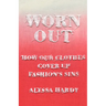 Worn Out: How Our Clothes Cover Up Fashion's Sins
