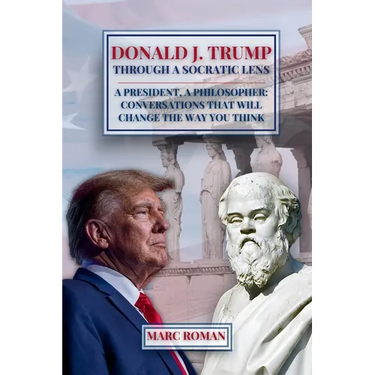 Donald J. Trump: Through A Socratic Lens