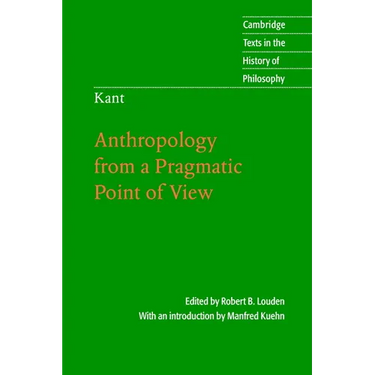 Kant: Anthropology from a Pragmatic Point of View