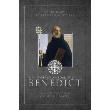 The Cross and Medal of Saint Benedict: A Mystical Sign of Divine Power
