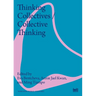 Thinking Collectives / Collective Thinking