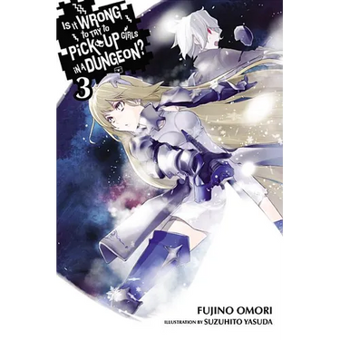 Is It Wrong to Try to Pick Up Girls in a Dungeon?, Vol. 3 (Light Novel)
