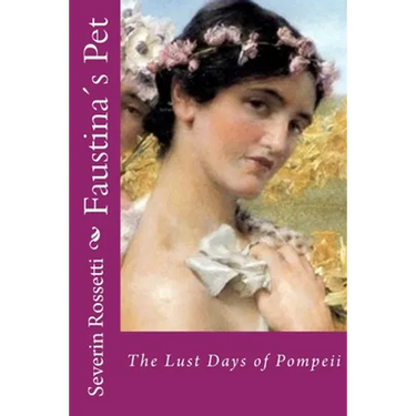 Faustina´s Pet: The Lust Days of Pompeii