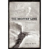 The Moffat Line: David Moffat's Railroad Over and Under the Continental Divide