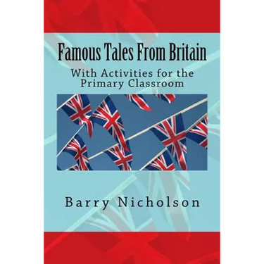Famous Tales From Britain: With Activities for the Primary Classroom