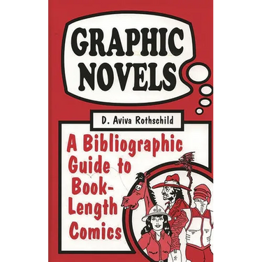 Graphic Novels: A Bibliographic Guide to Book-Length Comics