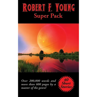 Robert F. Young Super Pack: A Positronic Book