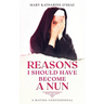 Reasons I Should Have Become a Nun: A Dating Confessional