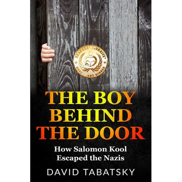 The Boy Behind The Door: How Salomon Kool Escaped the Nazis. Inspired by a True Story
