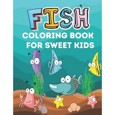 Fish Coloring Book for Sweet Kids: A cute fish coloring book for kids who loves kids