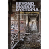 Beyond Market Dystopia: New Ways of Living: Socialist Register 2020