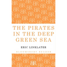 The Pirates in the Deep Green Sea