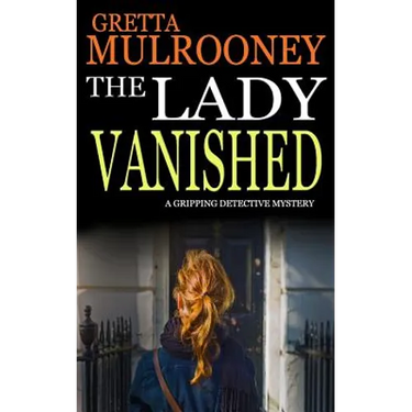 THE LADY VANISHED a gripping detective mystery