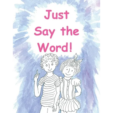 Just Say the Word