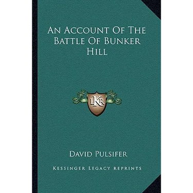 An Account Of The Battle Of Bunker Hill