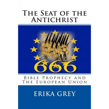 The Seat of the Antichrist: Bible Prophecy and The European Union