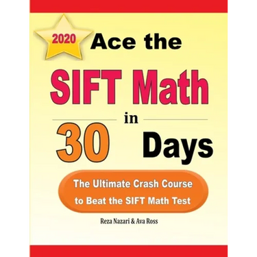 Ace the SIFT Math in 30 Days: The Ultimate Crash Course to Beat the SIFT Math Test
